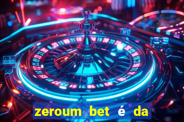 zeroum bet é da esporte da sorte