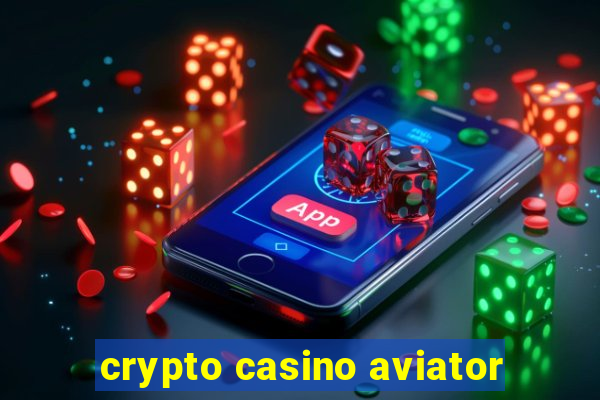 crypto casino aviator