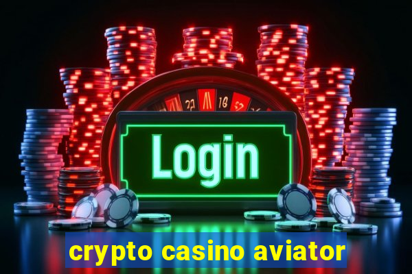 crypto casino aviator