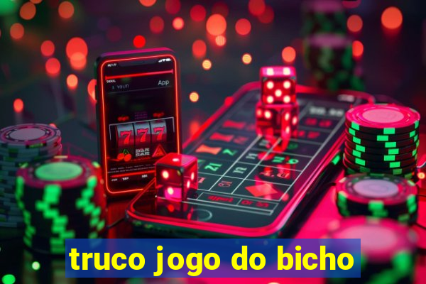 truco jogo do bicho