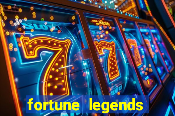 fortune legends casino slots