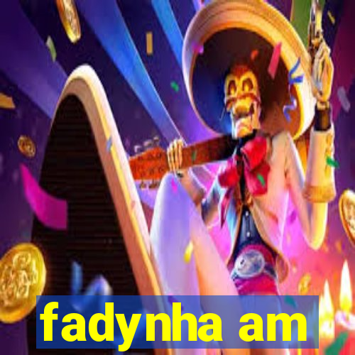 fadynha am