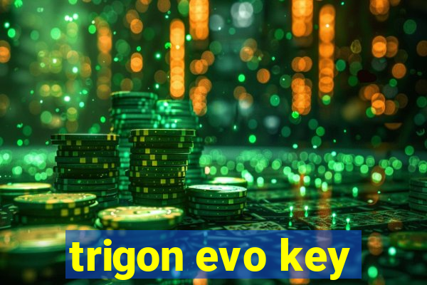 trigon evo key