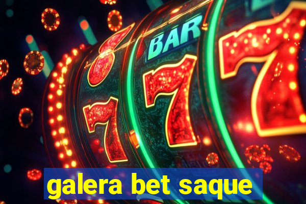 galera bet saque