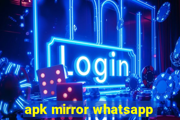 apk mirror whatsapp