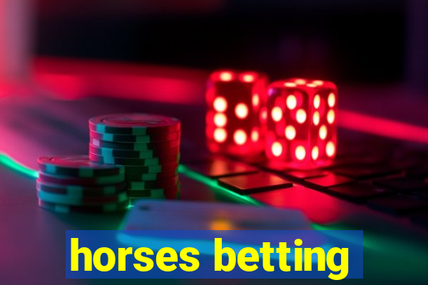 horses betting