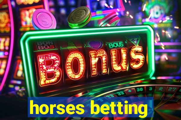 horses betting