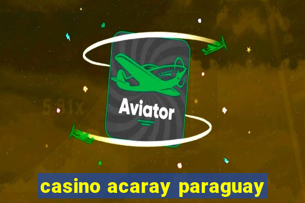 casino acaray paraguay