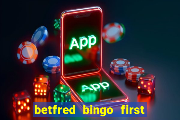 betfred bingo first deposit bonus