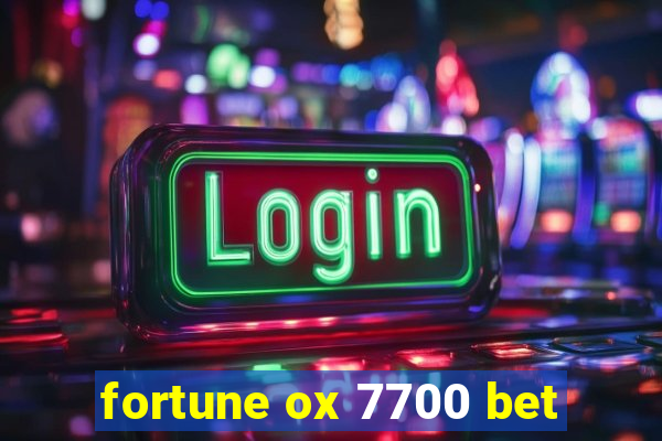 fortune ox 7700 bet