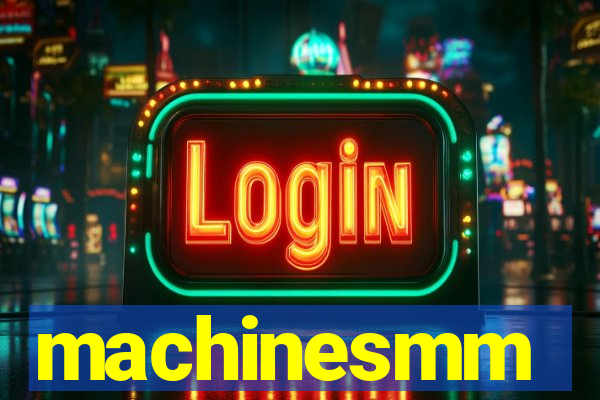 machinesmm