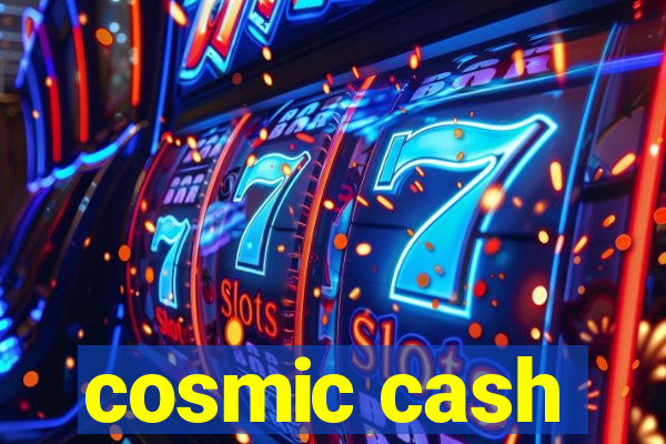 cosmic cash