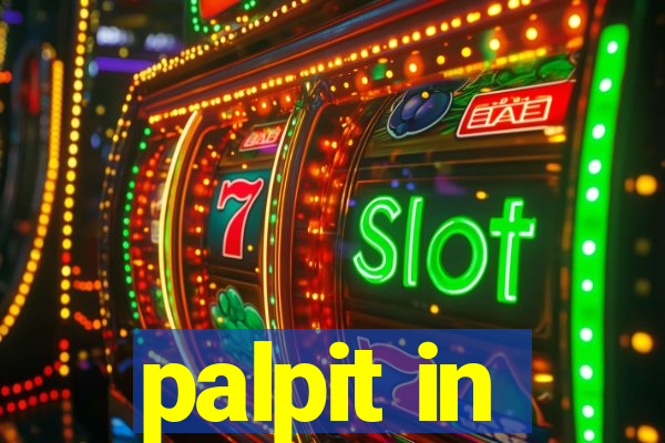 palpit in