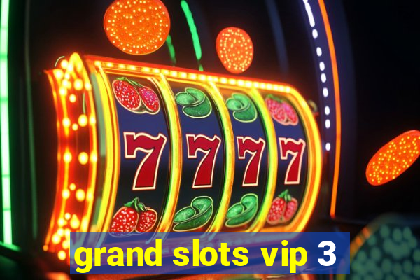 grand slots vip 3