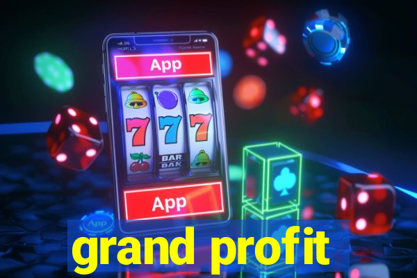 grand profit