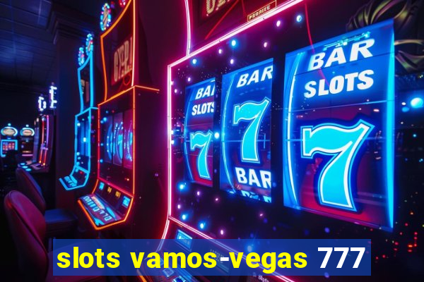 slots vamos-vegas 777