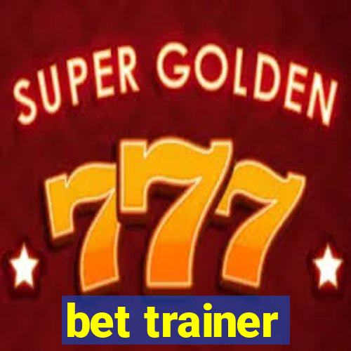 bet trainer