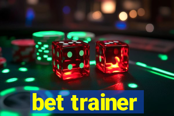 bet trainer