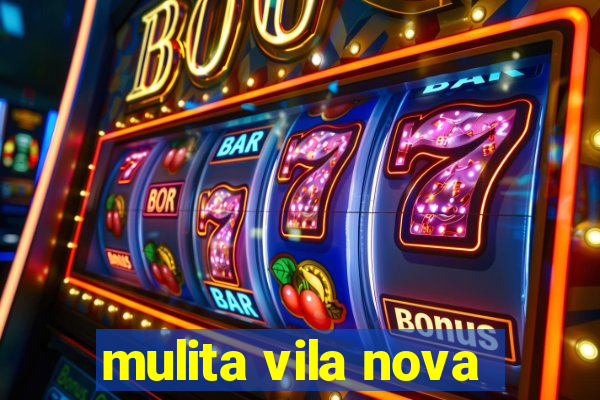 mulita vila nova