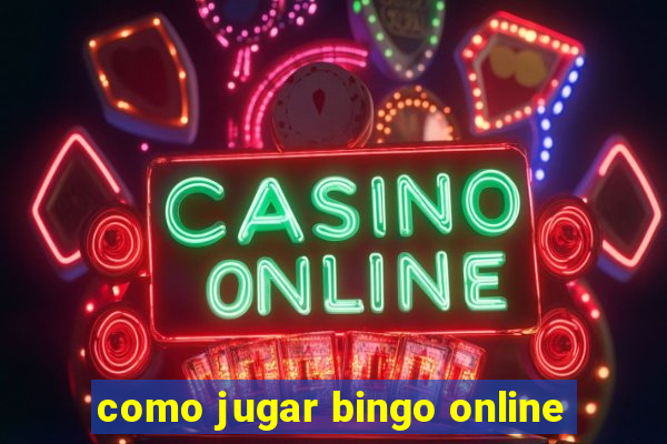 como jugar bingo online