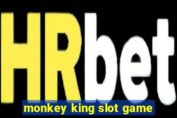 monkey king slot game