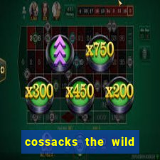 cossacks the wild hunt wonderways slot