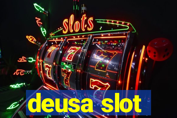 deusa slot