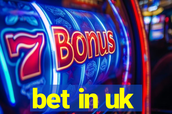 bet in uk