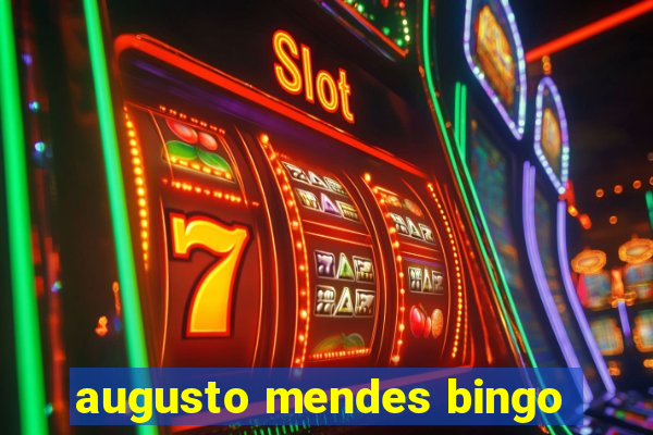 augusto mendes bingo