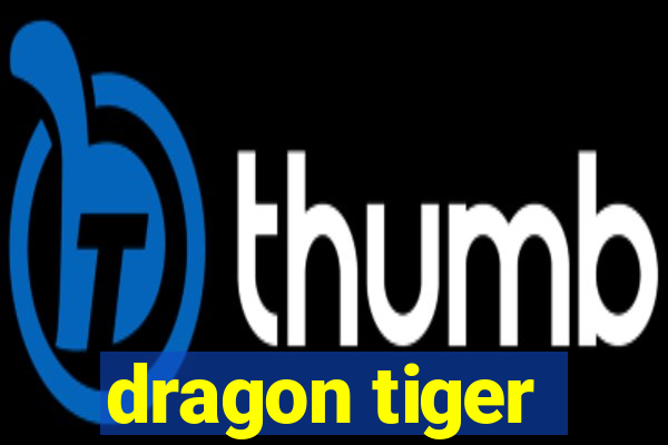 dragon tiger