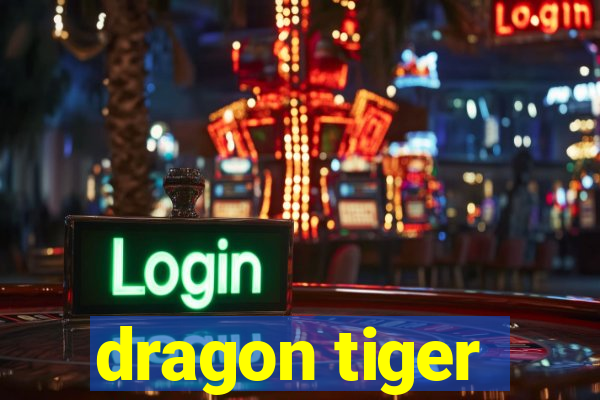 dragon tiger