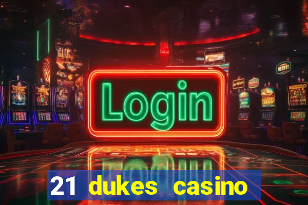 21 dukes casino play free