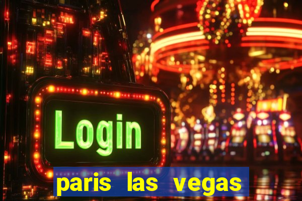 paris las vegas resort casino