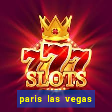 paris las vegas resort casino