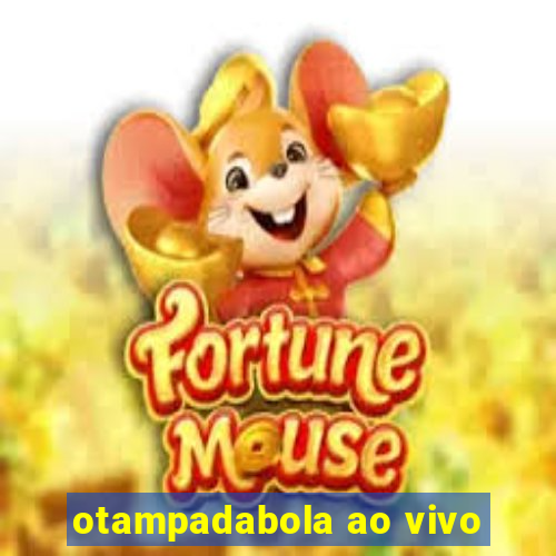 otampadabola ao vivo