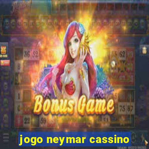 jogo neymar cassino