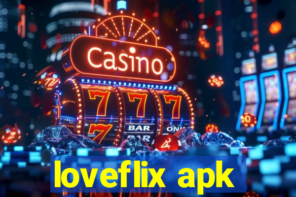 loveflix apk