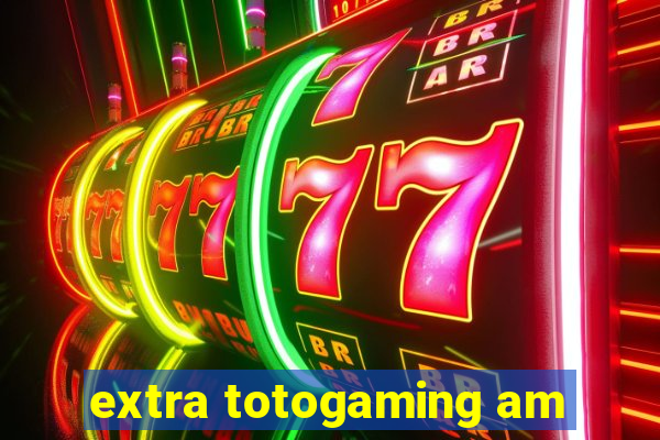 extra totogaming am