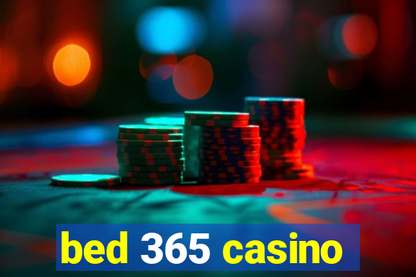 bed 365 casino