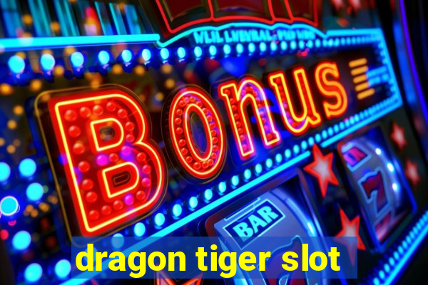 dragon tiger slot