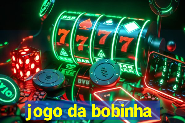 jogo da bobinha