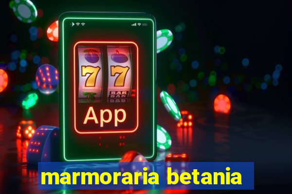 marmoraria betania