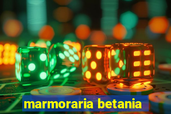 marmoraria betania