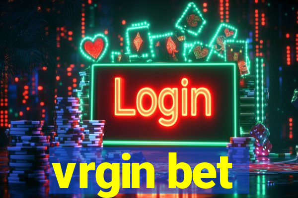 vrgin bet