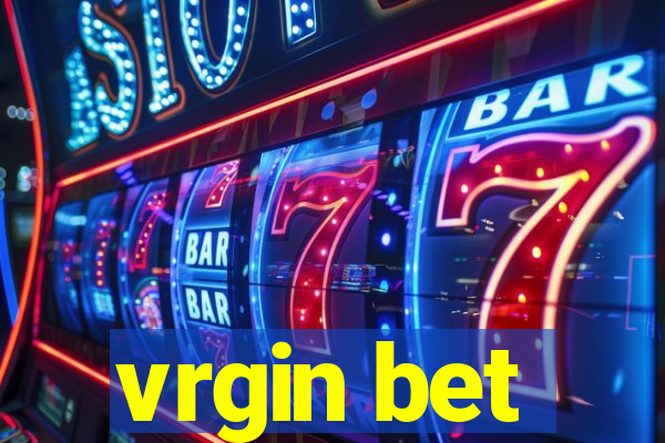 vrgin bet