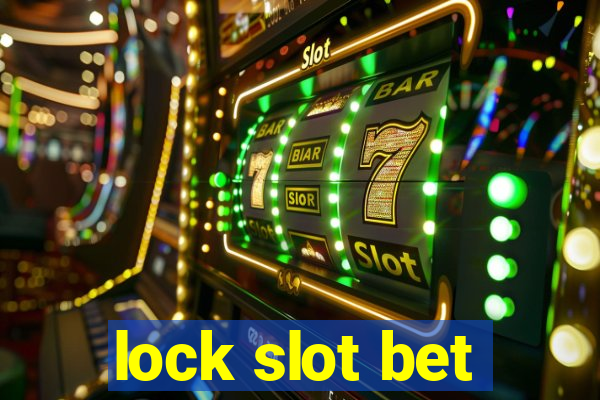 lock slot bet