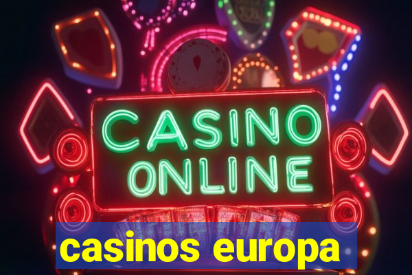 casinos europa