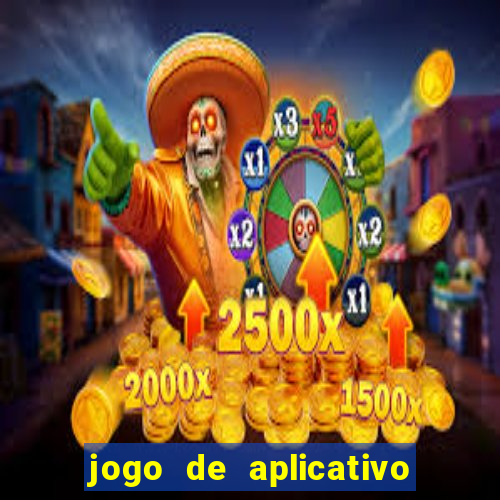 jogo de aplicativo para ganhar dinheiro