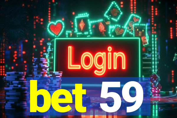 bet 59