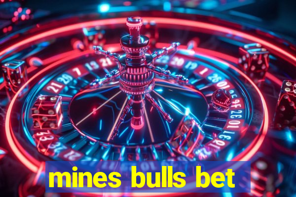 mines bulls bet